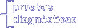 pruebas diagnosticas
